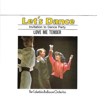 アルバム/Let's Dance, Vol. 3: Invitation To Dance Party - Love Me Tender/The Columbia Ballroom Orchestra
