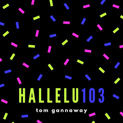 Hallelu103/Tom Gannaway
