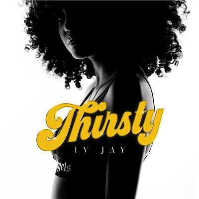 シングル/Thirsty/IV JAY
