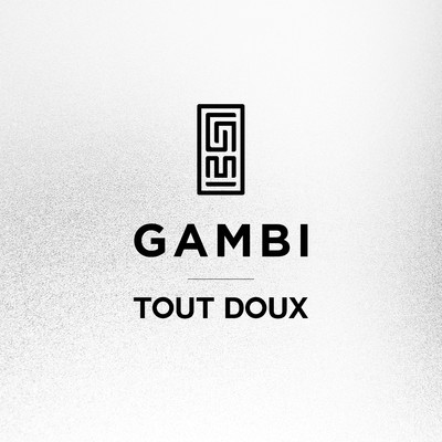 シングル/Tout doux/Gambi