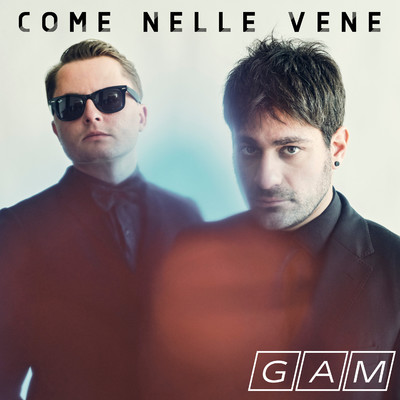 シングル/Come Nelle Vene/GAM