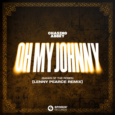 Oh My Johnny (Banks Of The Roses) [Lenny Pearce Remix]/Chasing Abbey