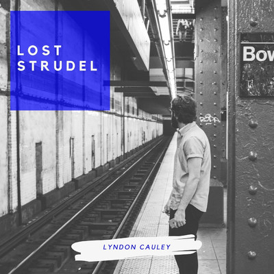 Lost Strudel/Lyndon Cauley