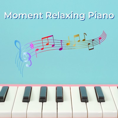 アルバム/Moment Relaxing Piano/Soulful Symphony