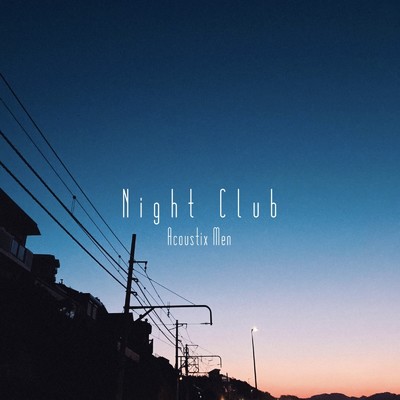 シングル/Night Club/AcoustixMen