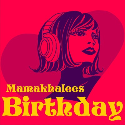 シングル/Birthday/MamaKhalees