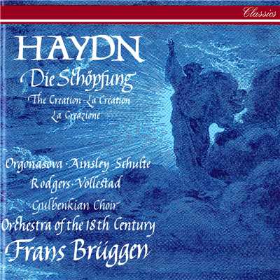 Haydn: Die Schopfung Hob. XXI:2 ／ Part 3 - 33. Rezitativ: O glucklich Paar/ジョン・マーク・エインズリー／フランス・ブリュッヘン／18世紀オーケストラ