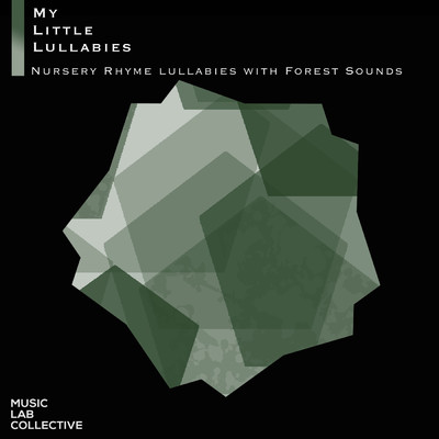アルバム/Nursery Rhyme Lullabies with Forest Sounds/ミュージック・ラボ・コレクティヴ／My Little Lullabies