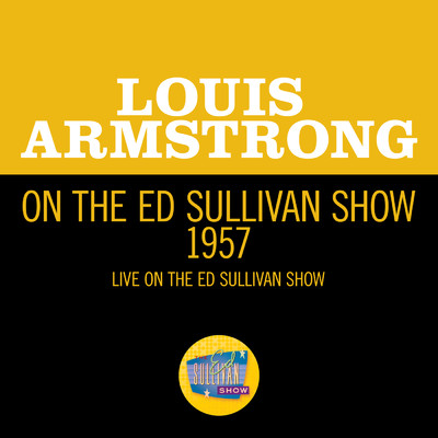 アルバム/Louis Armstrong On The Ed Sullivan Show 1957 (Live On The Ed Sullivan Show, 1957)/ルイ・アームストロング