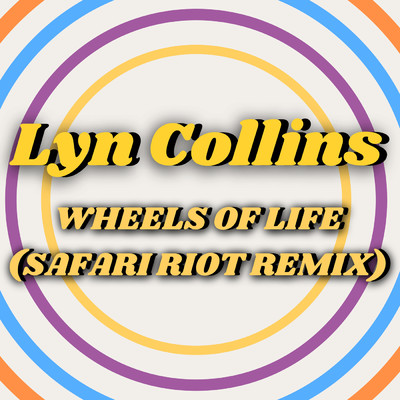 シングル/Wheels Of Life (Safari Riot Remix)/リン・コリンズ