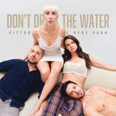 Don't Drink The Water/Vittoria And The Hyde Park