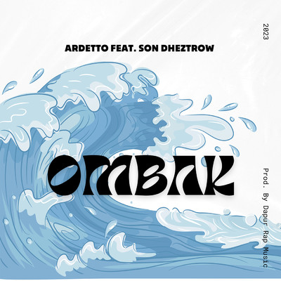 Ombak (featuring Son Dheztrow)/Ardetto