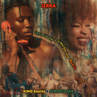 シングル/terminou comigo na Bahia/IZRRA／KING Saints／Afrocidade