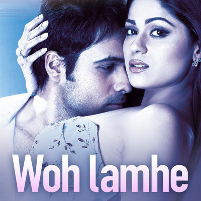 Woh Lamhe Woh Baatein (From ”Zeher”)/Atif Aslam／Roop Kumar Rathod／Mithun Sharma／Naresh Sharma
