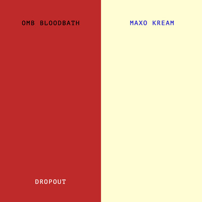 シングル/Dropout (Clean)/OMB Bloodbath／Maxo Kream