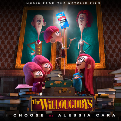 シングル/I Choose (From The Netflix Original Film ”The Willoughbys”)/アレッシア・カーラ