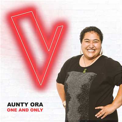 シングル/One And Only (The Voice Australia 2018 Performance ／ Live)/Aunty Ora