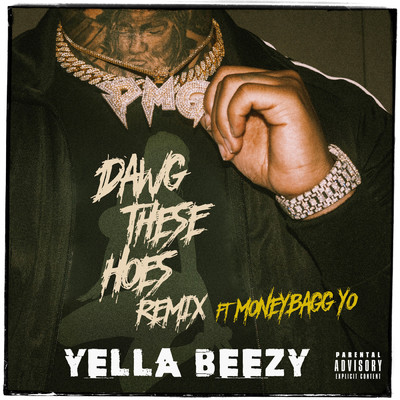 Dawg These Hoes (Explicit) (featuring Moneybagg Yo／Remix)/Yella Beezy