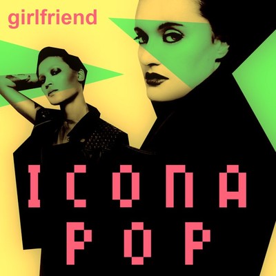 シングル/Girlfriend/Icona Pop