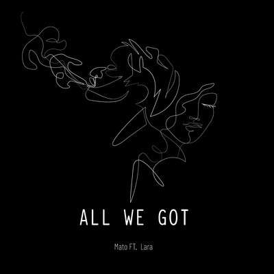 シングル/All We Got (feat. Lara)/Mato