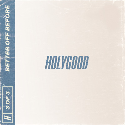 Better Off Before/Holygood