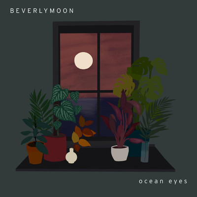 Ocean Eyes/Beverly Moon