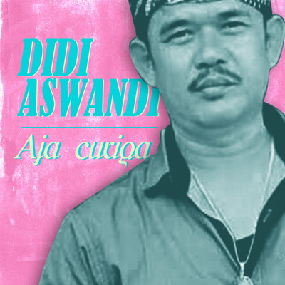 シングル/Aja Curiga/Didi Aswandi