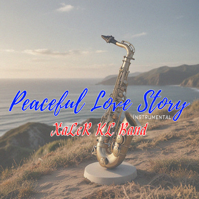 アルバム/Peaceful Love Story (Instrumental)/Xaler KL Band