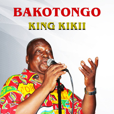 BAKOTONGO/KING KIKII