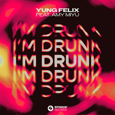 I'm Drunk (feat. AMY MIYU)/Yung Felix