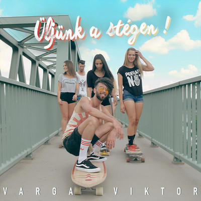 Uljunk a stegen！/Varga Viktor