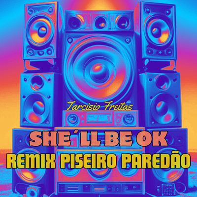 She'll Be Ok (Remix Piseiro Paredao)/Tarcisio Freitas