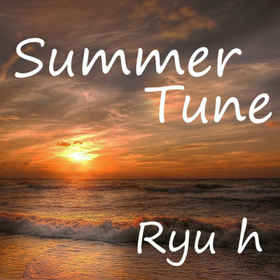 シングル/Summer Tune/Ryu h