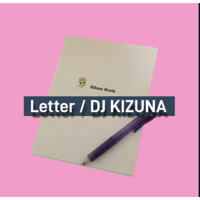 Letter/DJ KIZUNA