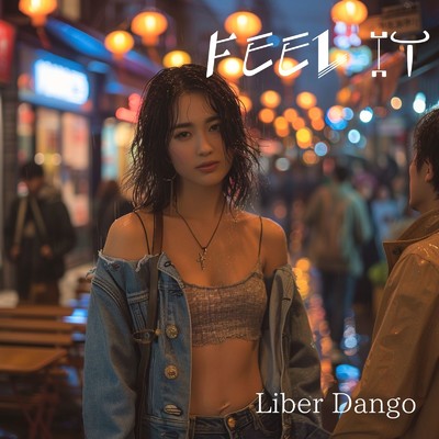 シングル/FEEL IT/Liber Dango