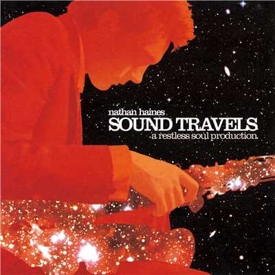 Sound Travels - A Restless Soul Production/NATHAN HAINES