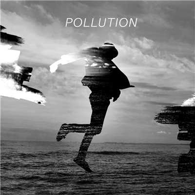 シングル/Pollution/MOTOAKI