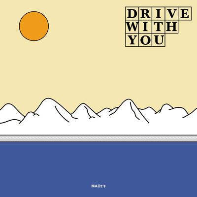 DRIVE WITH YOU/MADz's