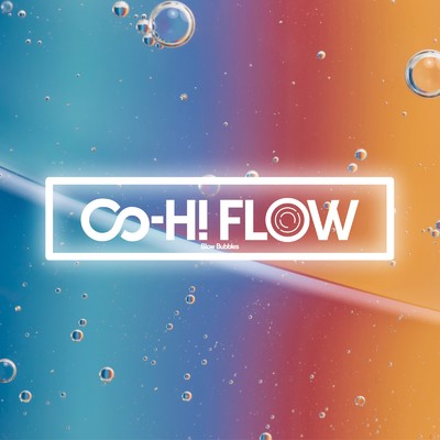 Blow Bubbles/Co-Hi FLOW