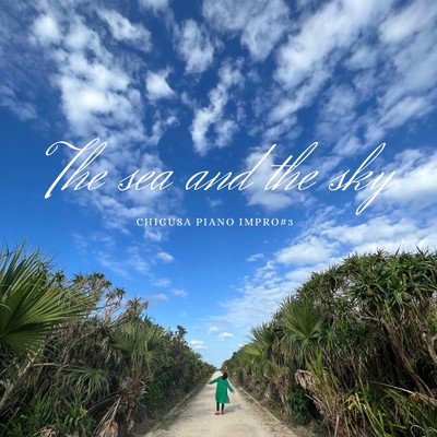 The sea and the sky/chigusa