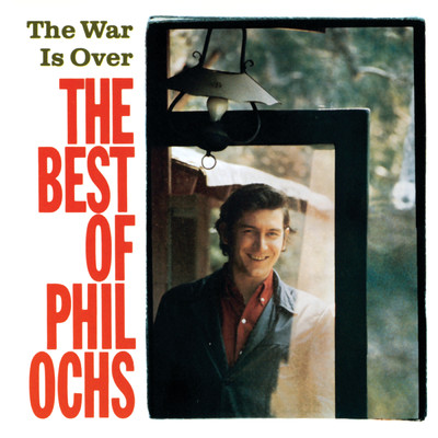 アルバム/The War Is Over: The Best Of Phil Ochs/フィル・オクス
