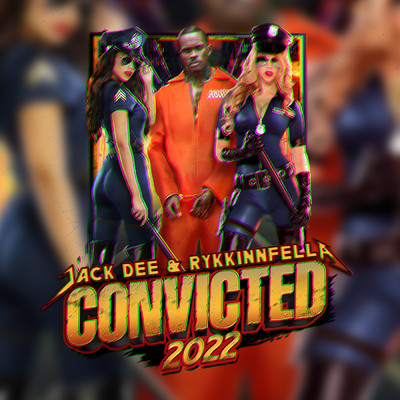 Convicted 2022/RykkinnFella／Jack Dee