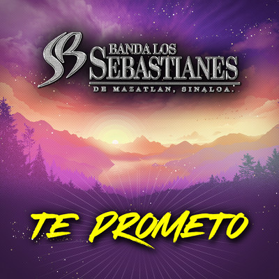 Te Prometo/Banda Los Sebastianes De Saul Plata