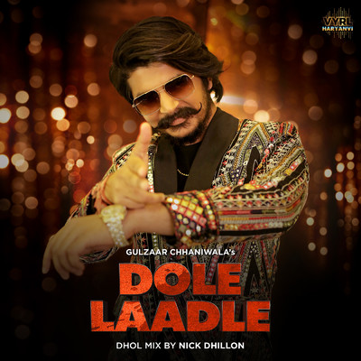 Dole Laadle (Dhol Mix)/Gulzaar Chhaniwala／Nick Dhillon