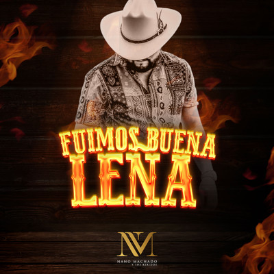 シングル/Fuimos Buena Lena/Nano Machado Y Los Keridos