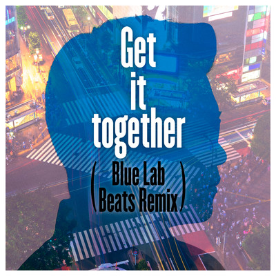 シングル/Get it together (Blue Lab Beats Remix)/さかいゆう