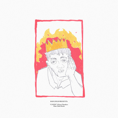 シングル/Candy (Explicit) (featuring Ryan Chambers／Mute Choir Remix)/BAD CHILD