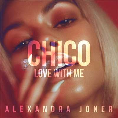 シングル/Chico (Love With Me)/Alexandra Joner