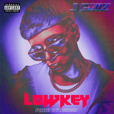 LOWKEY (Explicit)/J Gonz／n.a.n.o