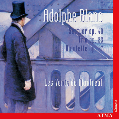 アルバム/Adolphe Blanc: Septuor Trio Quintette no 2/Les Vents de Montreal／Andre Moisan